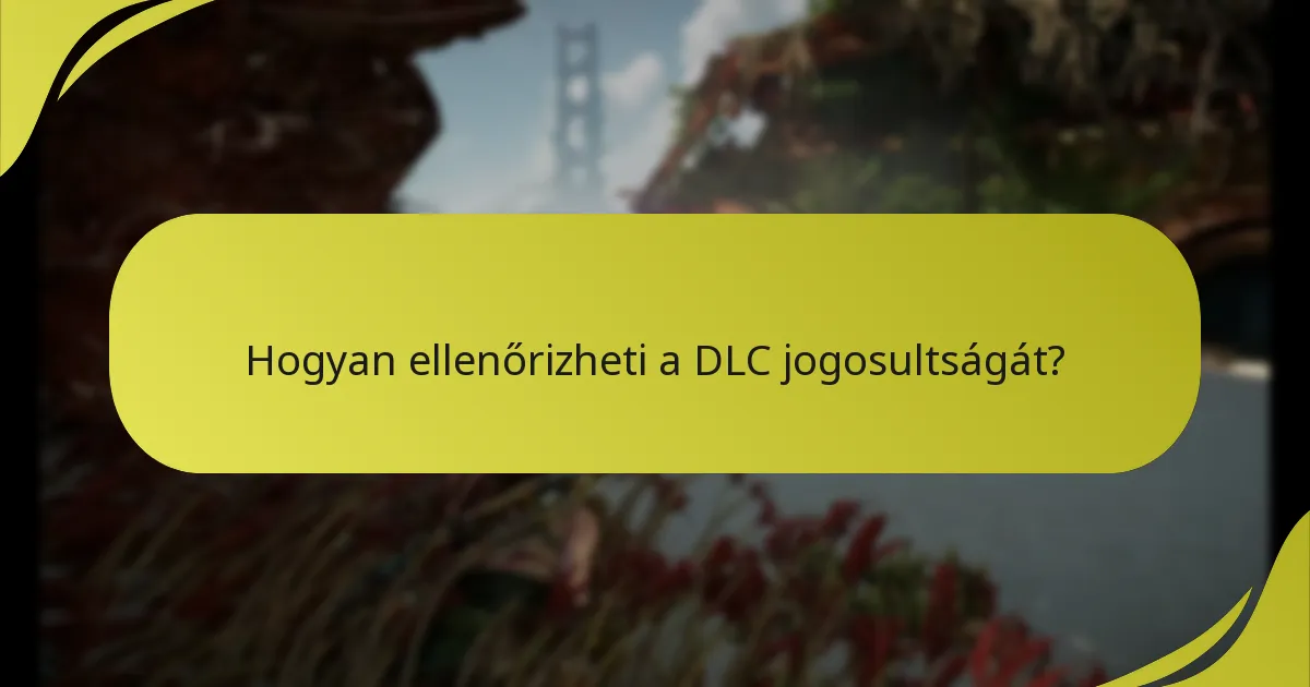 Hogyan ellenőrizheti a DLC jogosultságát?