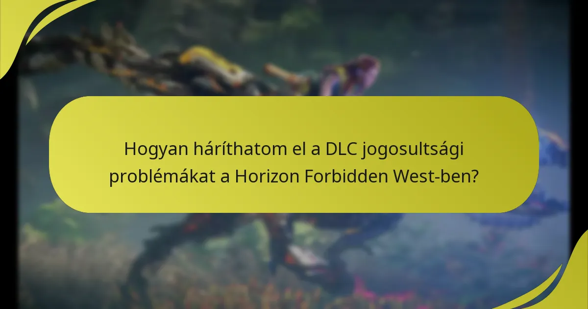 Hogyan háríthatom el a DLC jogosultsági problémákat a Horizon Forbidden West-ben?
