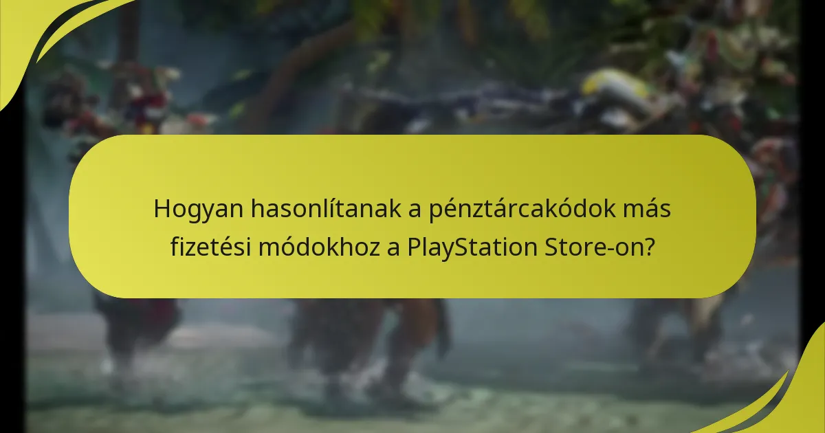 Mik a követelmények a pénztárcakódok beváltásához a PlayStation Store-on?