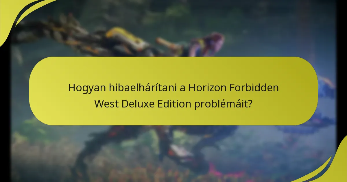 Milyen gyakori problémákkal szembesülnek a játékosok a Deluxe Edition-nel?