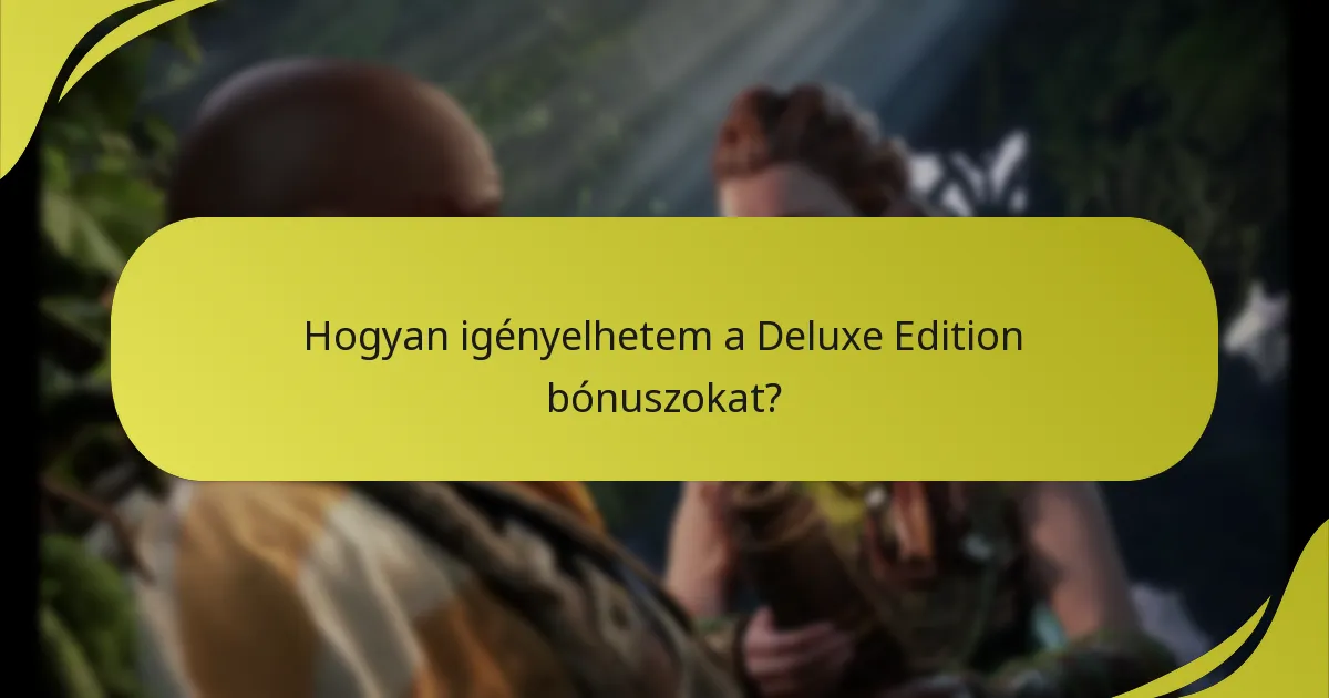 Hogyan igényelhetem a Deluxe Edition bónuszokat?