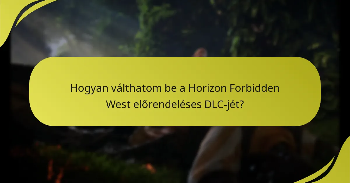 Hogyan ellenőrizhetem, hogy az előrendeléses DLC-m beváltásra került-e?