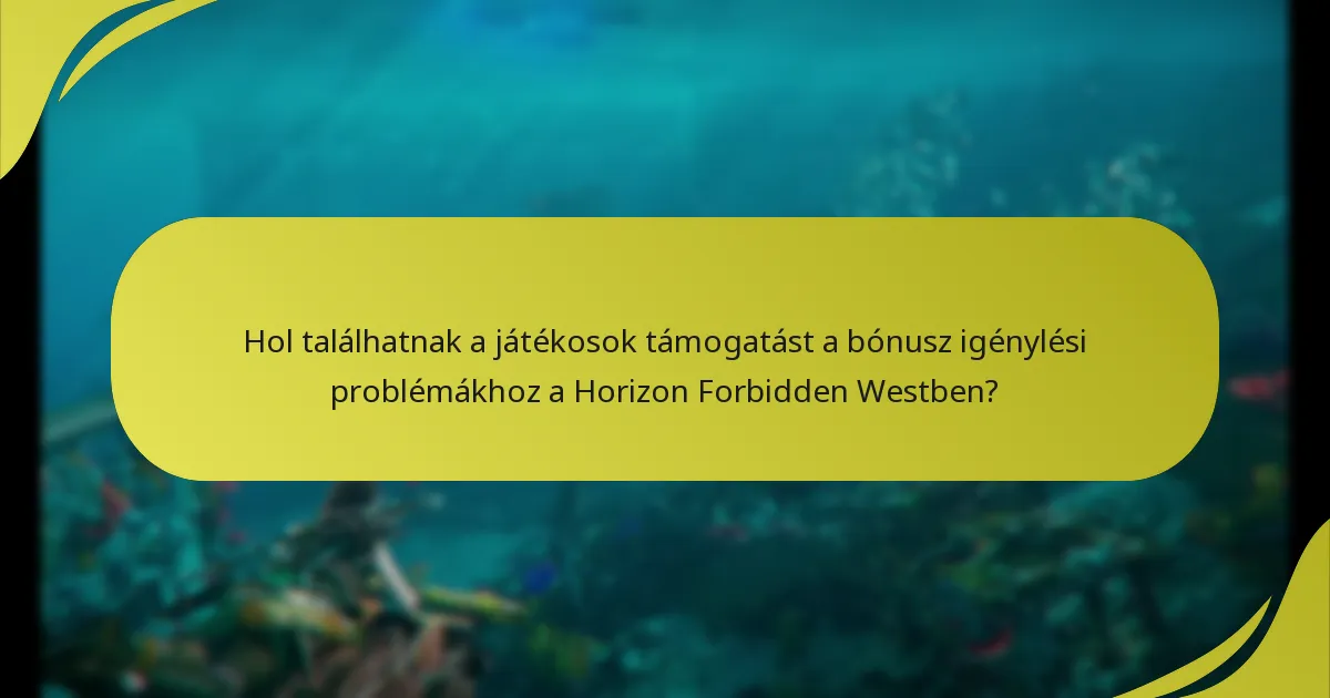 Mik a gyakori buktatók a bónuszok igénylésénél a Horizon Forbidden Westben?