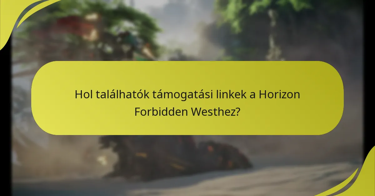 Hol találhatók támogatási linkek a Horizon Forbidden Westhez?