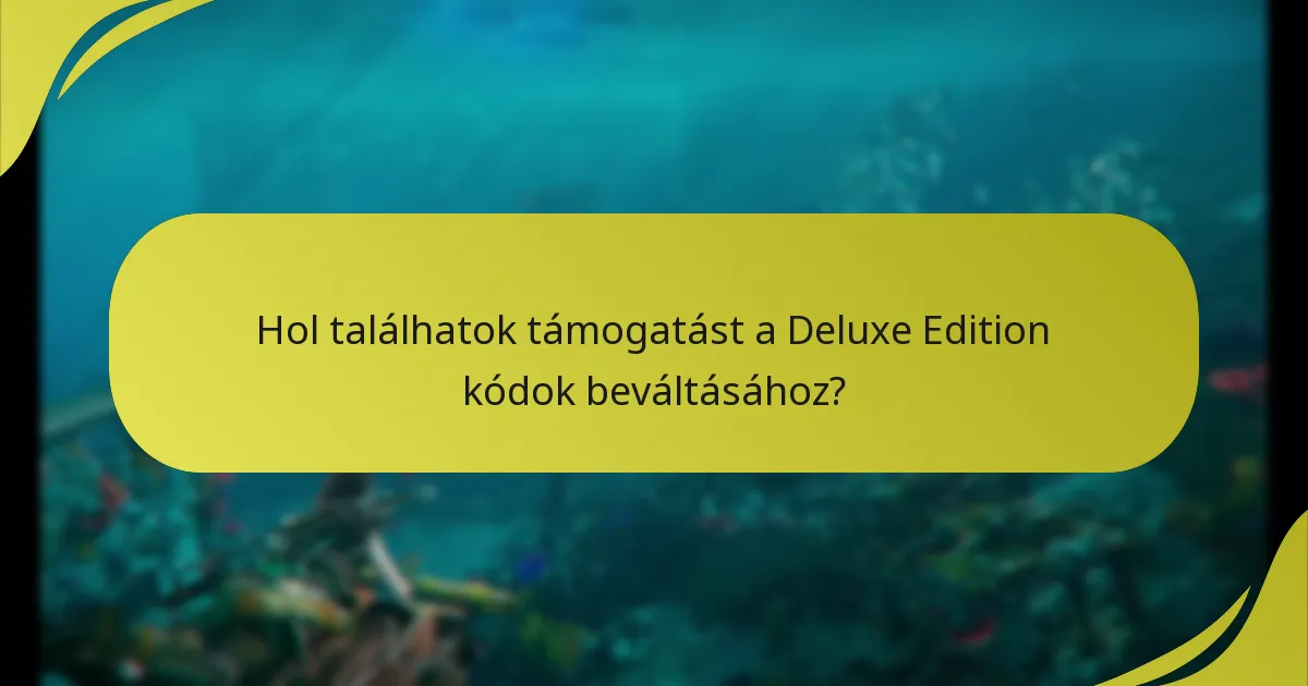 Amikor számíthatok a Deluxe Edition bónuszok megérkezésére?
