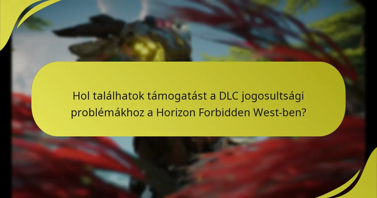 Hol találhatok támogatást a DLC jogosultsági problémákhoz a Horizon Forbidden West-ben?