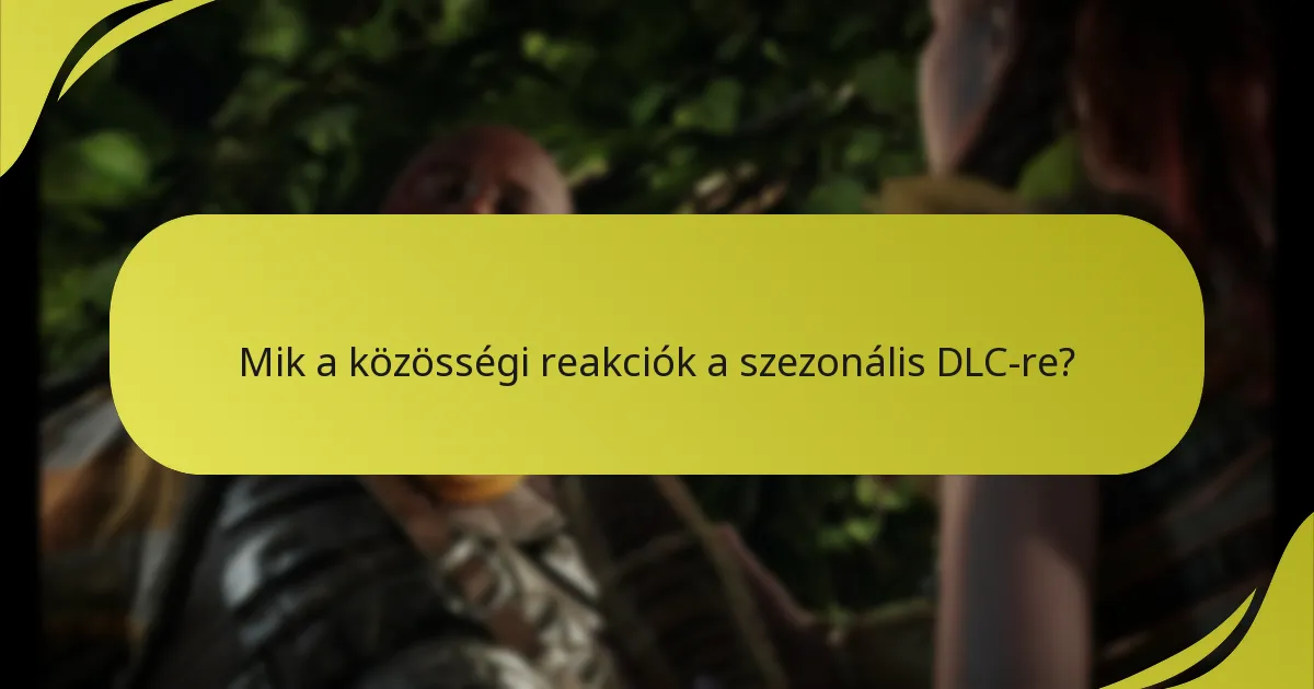 Mik a közösségi reakciók a szezonális DLC-re?