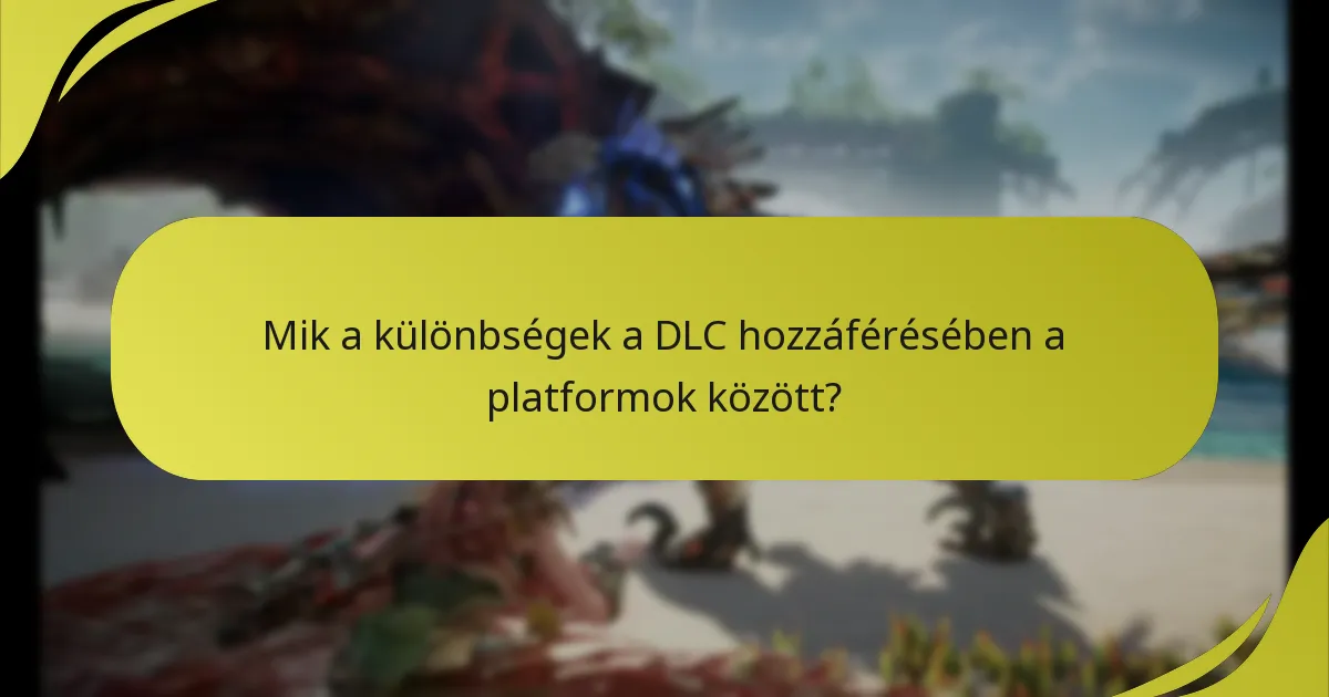 Milyen gyakori hibákkal találkoznak a játékosok a DLC hozzáférésével kapcsolatban?