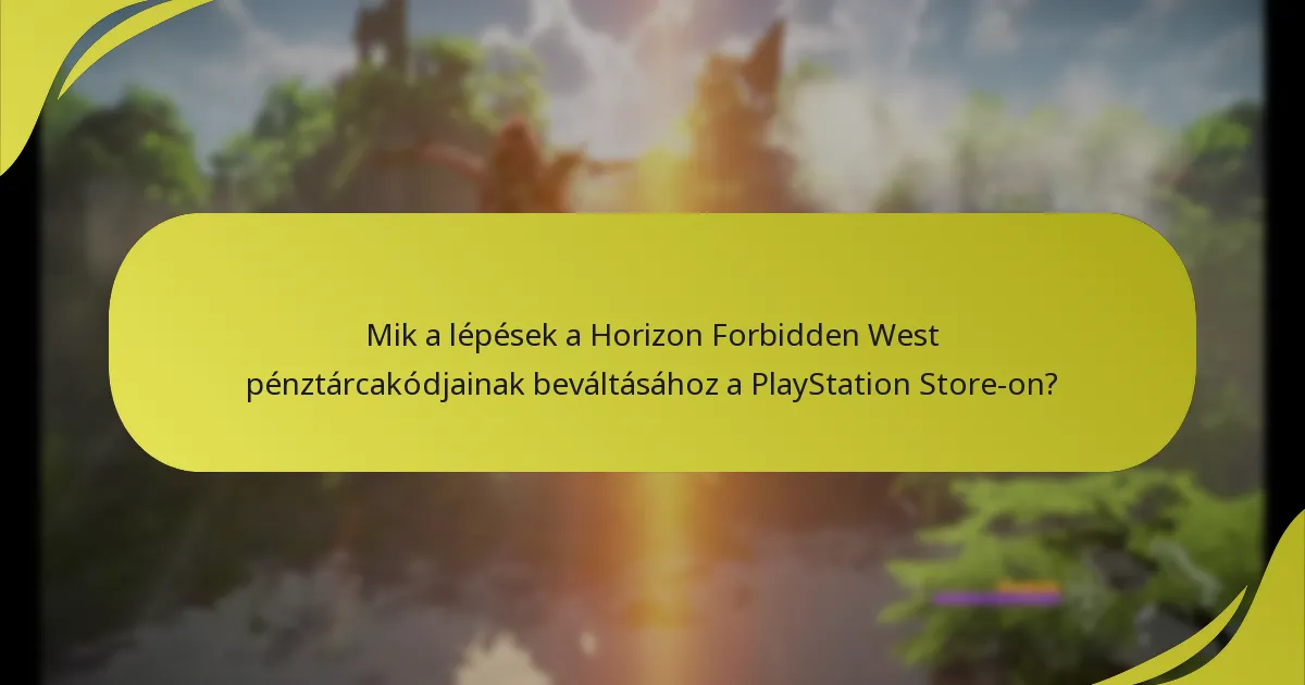 Mit vásárolhatok a beváltott pénztárcakódokkal a Horizon Forbidden West-ben?