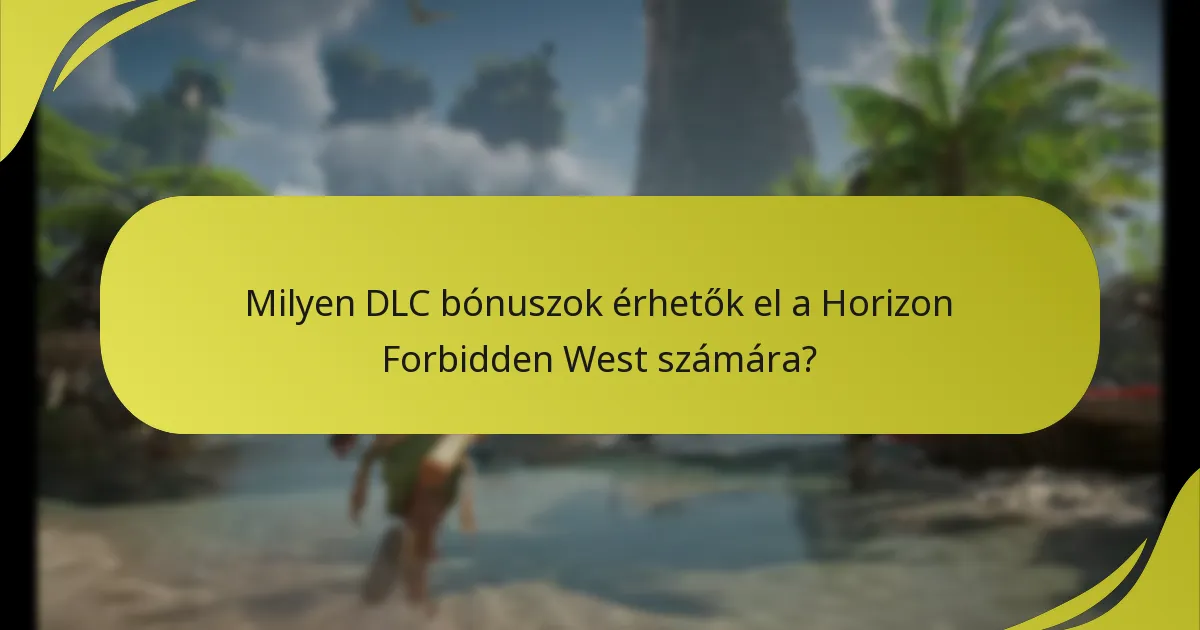 Mik a potenciális problémák a DLC bónuszok igénylésével kapcsolatban?
